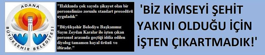 'Biz kimseyi şehit yakını olduğu için işten çıkartmadık'